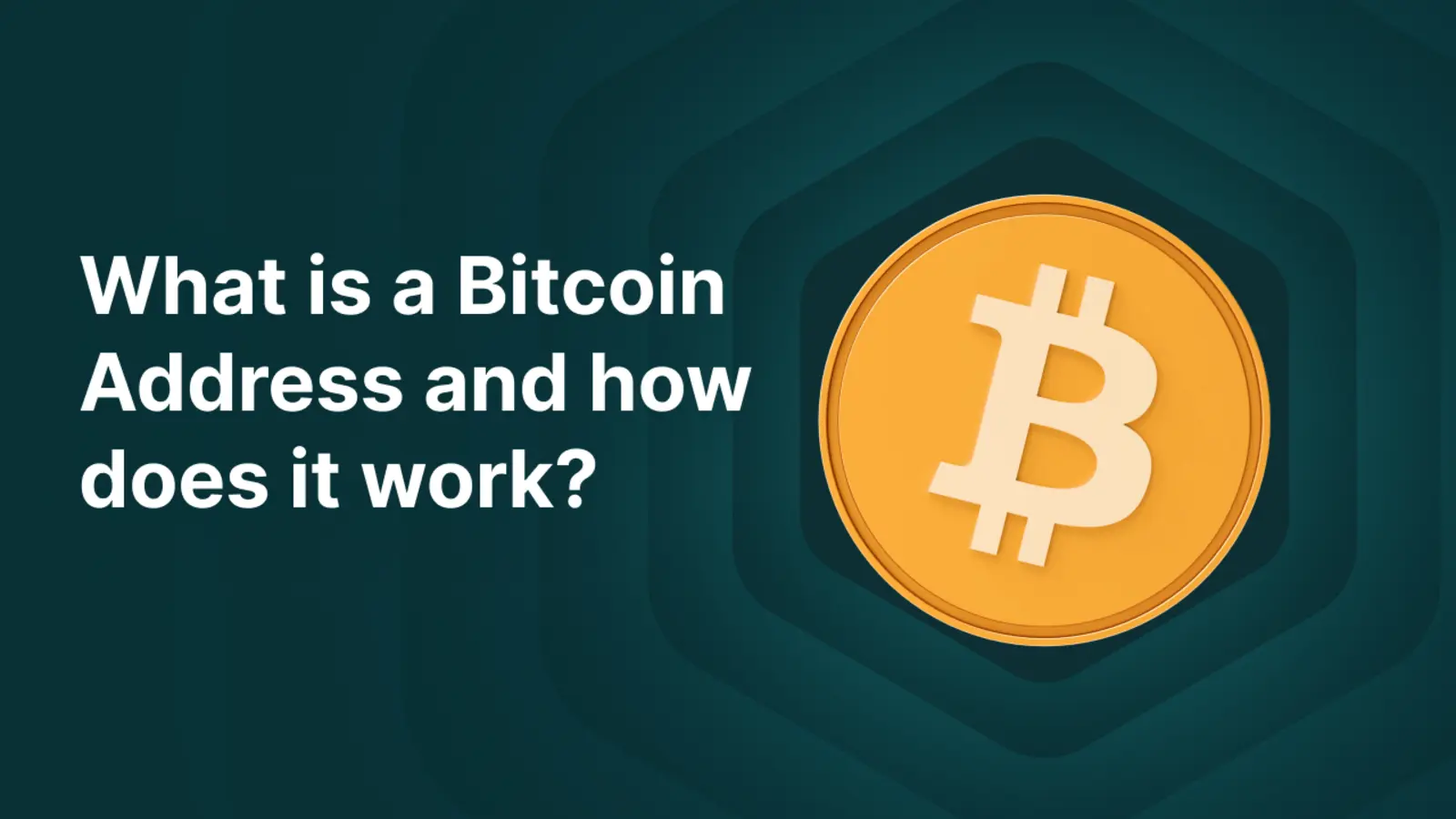 What Is a Bitcoin Address and How Does It Work?