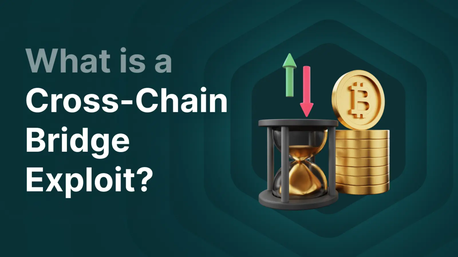 Wat is een cross-chain bridge exploit en hoe ontstaan deze aanvallen?