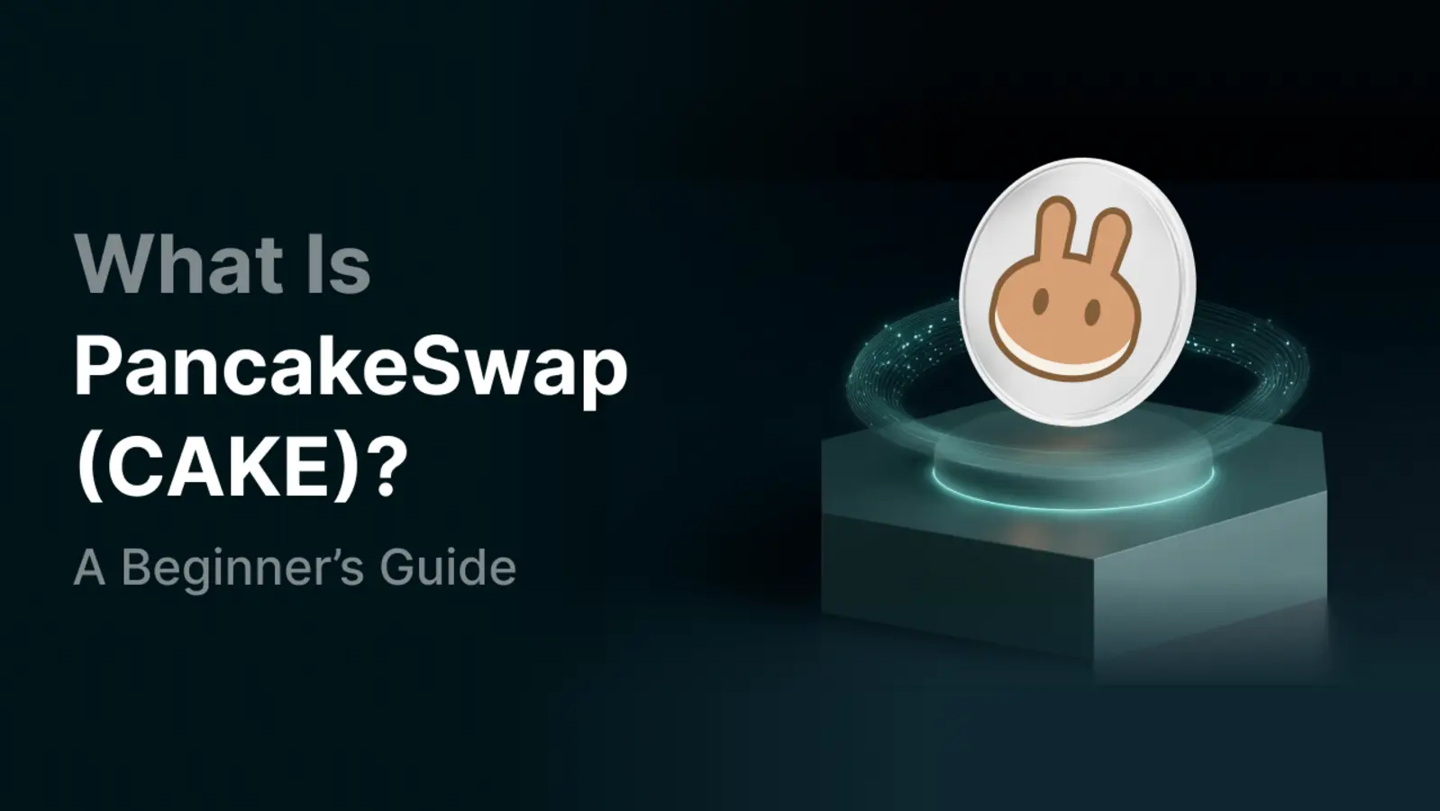 What Is PancakeSwap (CAKE) and How Does This Decentralized Exchange Work?