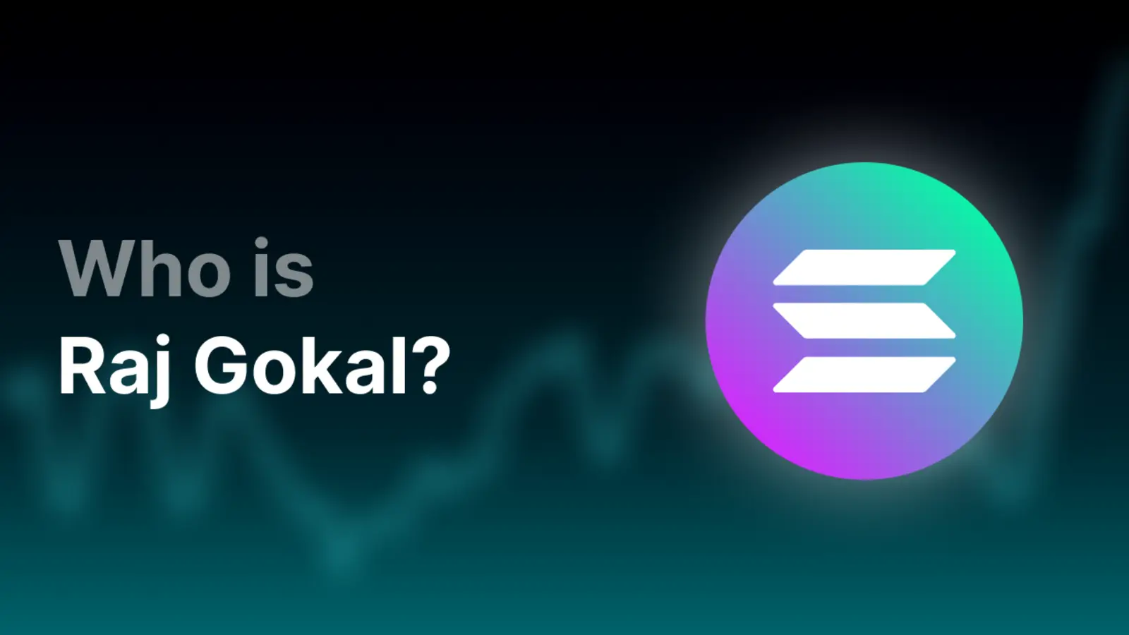 Wie is Raj Gokal en welke rol speelt hij binnen de crypto-industrie?